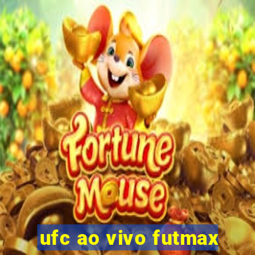 ufc ao vivo futmax